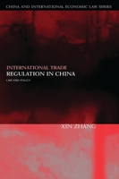 International Trade Regulation in China: Law And Policy (Chinese Law After WTO Accession) 1841133930 Book Cover