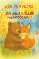 Bär und Fuchs – Ein Jahr voller Freundschaft: Fünf herzerwärmende Abenteuer durch die vier Jahreszeiten (German Edition) B0G6DQQC8S Book Cover