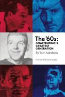 The '60s: Goaltending's Greatest Generation 1987761960 Book Cover