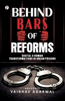 Behind Bars of Reforms: Digital & Human Transformations in Indian Prisons 9375720527 Book Cover