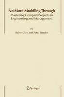 No More Muddling Through: Mastering Complex Projects in Engineering and Management 9400787294 Book Cover