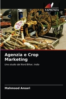 Agenzia e Crop Marketing: Uno studio dal Nord Bihar, India 6202818700 Book Cover