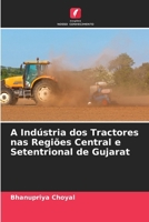 A Indústria dos Tractores nas Regiões Central e Setentrional de Gujarat (Portuguese Edition) 6630244206 Book Cover