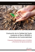 Evaluación de la Calidad del Suelo mediante el Marco MESMIS e Indicadores de Sustentabilidad (Spanish Edition) 9999334008 Book Cover