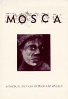 Mosca, a Factual Fiction 0965842304 Book Cover