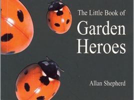 The Little Book of Garden Heroes (Centre for Alternative Technology) 1902175212 Book Cover