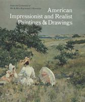 American Impressionist and realist paintings and drawings from the collection of Mr. & Mrs. Raymond J. Horowitz,: Exhibited at the Metropolitan Museum of Art, 19 April through 3 June 1973 0300200447 Book Cover