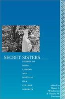 Secret Sisters: Stories of Being Lesbian and Bisexual in a College Sorority