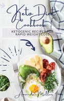 Keto Diet Cookbook: Ketogenic recipes for rapid weight loss. 1802944672 Book Cover