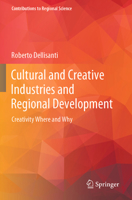 Cultural and Creative Industries and Regional Development: Creativity Where and Why 3031296265 Book Cover