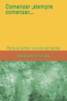 Comenzar, siempre comenzar...: Para el amor nunca es tarde B09PW2CH8R Book Cover
