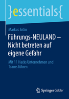 Führungs-Neuland - Nicht Betreten Auf Eigene Gefahr: Mit 11 Hacks Unternehmen Und Teams Führen 3658410965 Book Cover