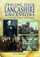 Tracing Your Lancashire Ancestors 1848847440 Book Cover