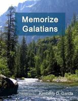 Memorize Galatians: A New Scripture Memory System to Memorize Scripture in Only Minutes per Day 1940282365 Book Cover