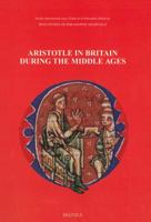 Aristotle in Britain During the Middle Ages 2503505155 Book Cover