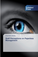 Staff Perceptions on Paperless Management 6138838246 Book Cover