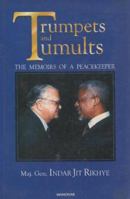 Trumpets and Tumults: The Memoirs Of A Peace Keeper 8173044090 Book Cover