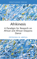 Afrikinesis: A Paradigm for Research on African and African Diaspora Dance 1032611960 Book Cover