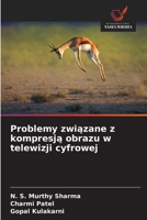 Problemy zwiazane z kompresja obrazu w telewizji cyfrowej (Polish Edition) 6209905420 Book Cover