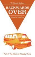 Backwards Over Part 2: The Music Is Already There 1533021503 Book Cover
