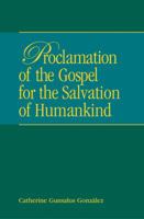 Proclamation of the Gospel for the Salvation of Humankind 1571530436 Book Cover