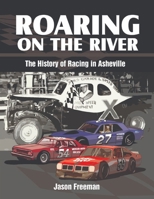 Roaring on the River: History of Stock Car Racing in WNC B0GV8JPNQL Book Cover