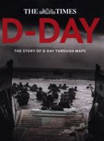 D-Day: Over 100 Maps Reveal How D-Day Landings Unfolded 0007592833 Book Cover