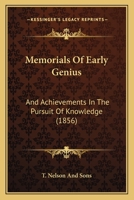 Memorials Of Early Genius: And Achievements In The Pursuit Of Knowledge 110429611X Book Cover