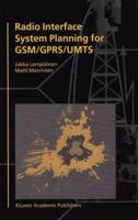 Radio Interface System Planning for GSM/GPRS/UMTS 0792375165 Book Cover