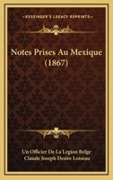 Notes Prises Au Mexique (1867) 1120658403 Book Cover