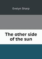 The Other Side of the Sun: Fairy Stories (Classic Reprint) 1508863253 Book Cover