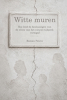 Witte muren: Hoe lood de beslissingen van de elites van het moderne tijdperk vormde (Dutch Edition) B0H4WXGQMS Book Cover