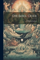 Die Bibel Oder 1021272566 Book Cover