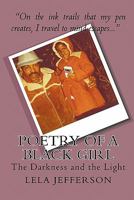 Poetry of a Black Girl: The Darkness and the Light 1449530648 Book Cover