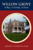 Willow Grove: A Boy, a Family, a Farm 1951158083 Book Cover