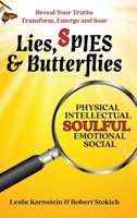 Lies, SPIES & Butterflies: Reveal Your Truths Transform, Emerge and Soar B0FSLV1MB8 Book Cover