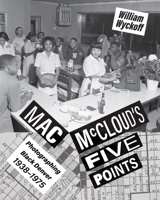 Mac McCloud's Five Points: Photographing Black Denver, 1938–1975 0826365418 Book Cover
