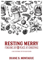 Resting Merry: Discovering Joy and Peace at Christmas 1729276172 Book Cover