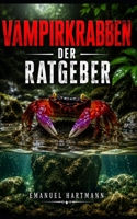 Vampirkrabben: Der Ratgeber (German Edition) B0H1TTRNYP Book Cover