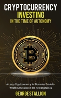 Cryptocurrency Investing in the time of autonomy 1956223207 Book Cover