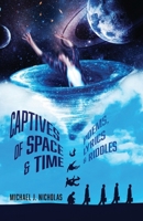 Captives of Space & Time: Poems, Lyrics & Riddles B0FDL575DZ Book Cover
