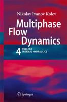 Multiphase Flow Dynamics 5: Nuclear Thermal Hydraulics 3319374494 Book Cover