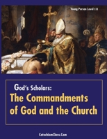 God's Scholars: The Commandments of God and the Church 1365745457 Book Cover