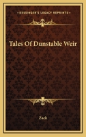 Tales Of Dunstable Weir 0548399514 Book Cover