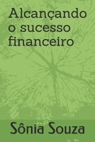 Alcan�ando O Sucesso Financeiro B08RR7GGG4 Book Cover