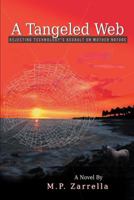 A Tangled Web : Rejecting Technology's Assault on Mother Nature 1458208915 Book Cover
