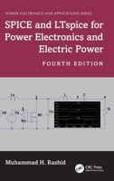 SPICE and LTspice for Power Electronics and Electric Power (Power Electronics and Applications Series) 1032256613 Book Cover