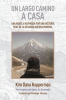 Un largo camino a casa: Una novela inspirada por una historia real de la segunda guerra mundial 1732349738 Book Cover