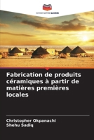 Fabrication de produits céramiques à partir de matières premières locales (French Edition) 620762470X Book Cover