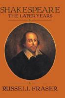 Shakespeare: The Later Years 0231067674 Book Cover